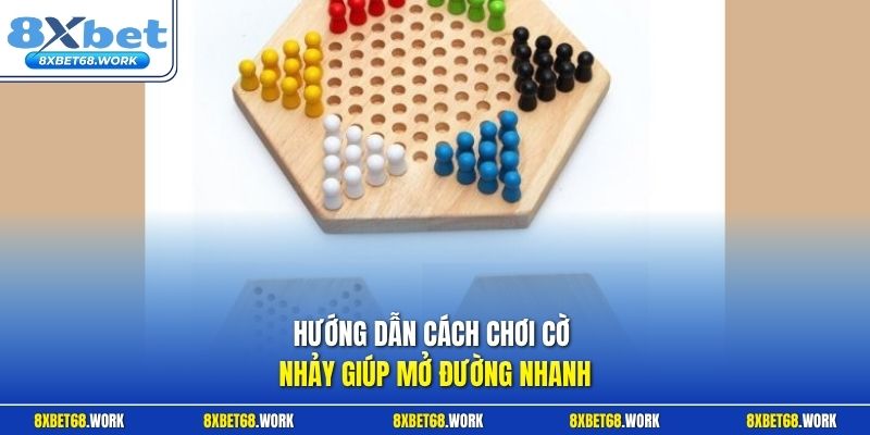 Hướng dẫn cách chơi cờ nhảy giúp mở đường nhanh